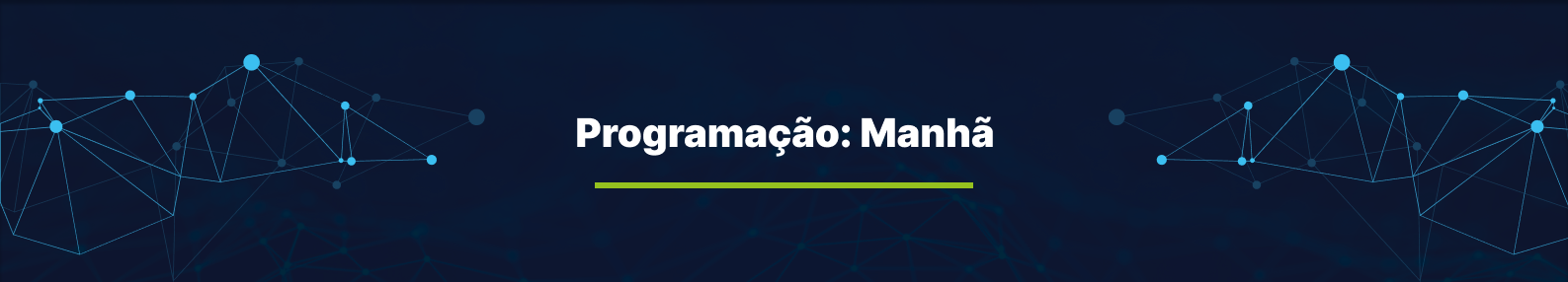 Faixa de título da programação do turno da manhã.